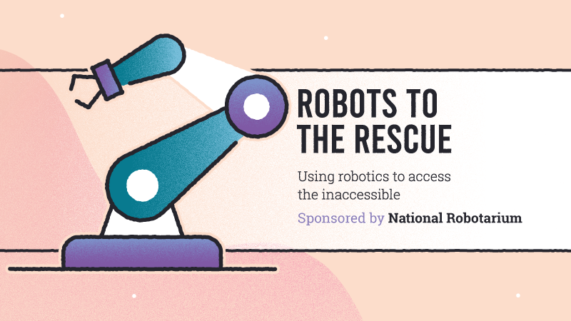 Robots to the Rescue